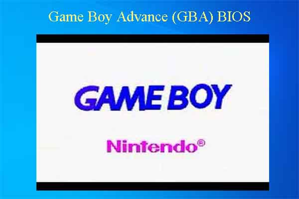 Game Boy Advance BIOS (GBA BIOS): Safe and Free Download - MiniTool  Partition Wizard